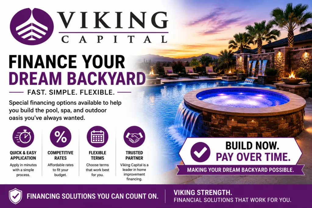 Viking Capital financing advertisement featuring a luxury backyard pool and spa with waterfall features. The image promotes flexible financing options, competitive rates, simple applications, and affordable payment plans for pool renovations and outdoor living projects.
